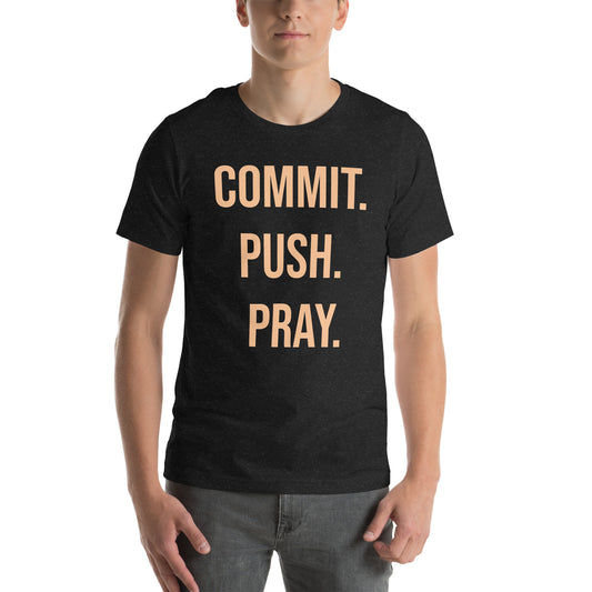 Commit. Push. Pray. Tech Developer T-Shirt